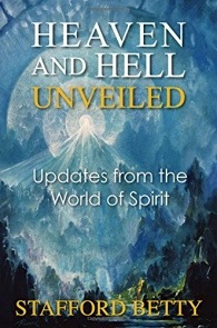 Heaven and Hell Unveiled by Stafford Betty