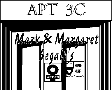 Apartment 3C:
Mark & Margaret Segall's Home Page